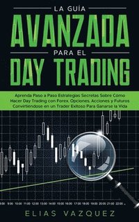 bokomslag La Gua Avanzada Para el Day Trading