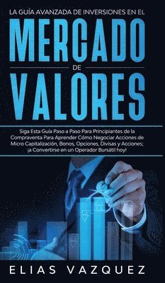 Guía Avanzada de Inversiones en el Mercado de Valores