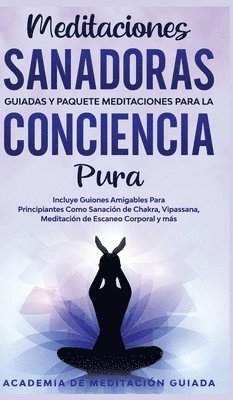 bokomslag Meditaciones Sanadoras Guiadas y Paquete Meditaciones Para la Conciencia Pura