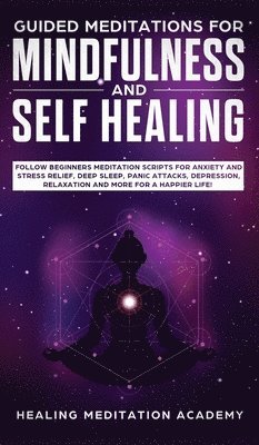 Guided Meditations for Mindfulness and Self Healing