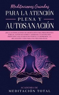 bokomslag Meditaciones Guiadas Para La Atencin Plena y Autosanacin