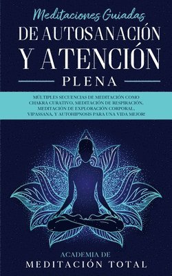 Meditaciones Guiadas de Autosanación y Atención Plena