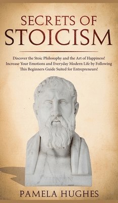 Pamela Hughes - Secrets of Stoicism, Inbunden