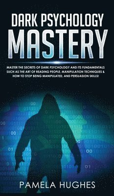 Dark Psychology Mastery 1