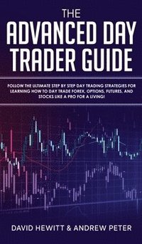 bokomslag The Advanced Day Trader Guide