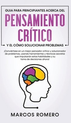 bokomslag Guia para principiantes acerca del Pensamiento Crtico y el cmo Solucionar problemas