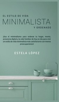 bokomslag El Estilo de Vida Minimalista y Ordenado