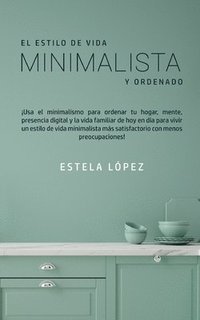 bokomslag El Estilo de Vida Minimalista y Ordenado