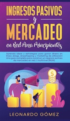 bokomslag Ingresos Pasivos y Mercadeo en Red Para Principiantes