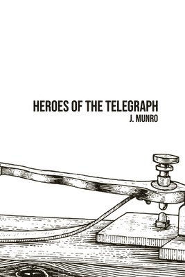 John Munro - Heroes of the Telegraph, Häftad