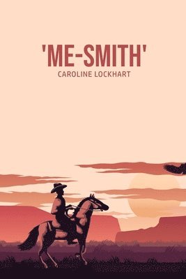 Caroline Lockhart - 'Me-Smith', Häftad