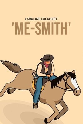 Caroline Lockhart - 'Me-Smith', Häftad