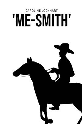 Caroline Lockhart - 'Me-Smith', Häftad