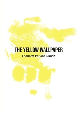 Charlotte Perkins Gilman - Yellow Wallpaper, Häftad
