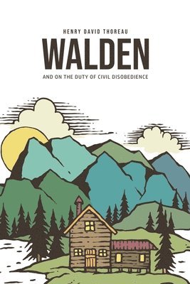Henry David Thoreau - Walden, and On the Duty of Civil Disobedience, Häftad