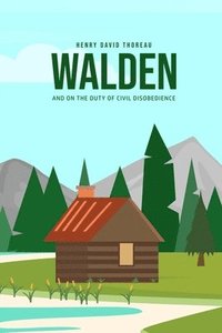 bokomslag Walden, and On the Duty of Civil Disobedience