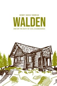 bokomslag Walden, and On the Duty of Civil Disobedience
