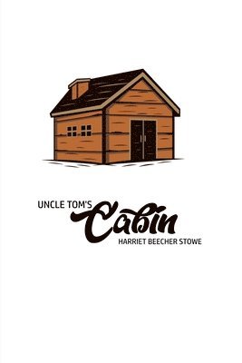 Harriet Beecher Stowe - Unlce Tom's Cabin, Häftad