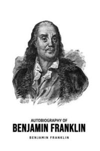 bokomslag Autobiography of Benjamin Franklin