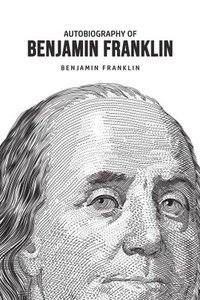 bokomslag Autobiography of Benjamin Franklin