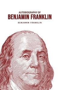 bokomslag Autobiography of Benjamin Franklin