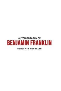 bokomslag Autobiography of Benjamin Franklin