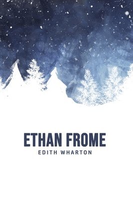 Edith Wharton - Ethan Frome, Häftad