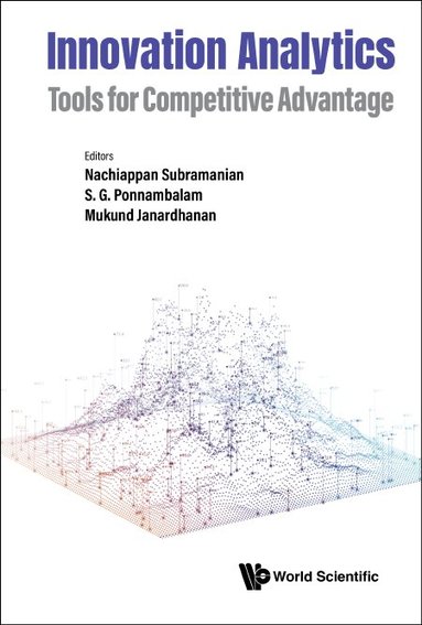 Subramanian Nachiappan, Nachiappan Subramanian, S G Ponnambalam, Mukund Janardhanan - INNOVATION ANALYTICS: TOOLS FOR COMPETITIVE ADVANTAGE, Inbunden