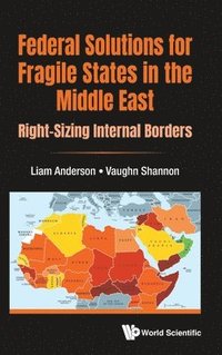 bokomslag Federal Solutions For Fragile States In The Middle East: Right-sizing Internal Borders