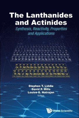 LIDDLE STEPHEN T, Stephen T Liddle, David P Mills, Louise Sarah Natrajan, Uk) Liddle, Stephen T (The Univ Of Manchester, Uk) Mills, David P (The Univ Of Manchester, Uk) Natrajan, Louise Sarah (The Univ Of Manchester, Stephen T. Liddle, David P. Mills - Lanthanides And Actinides, The: Synthesis, Reactivity, Properties And Applications, Inbunden