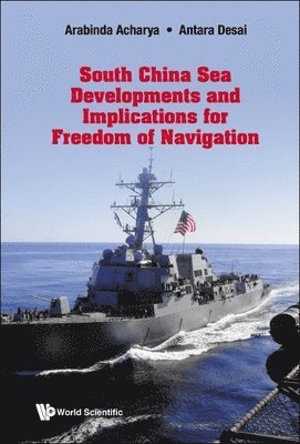 South China Sea Developments and its Implications for Freedom of Navigation 1