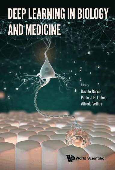 Bacciu Davide, Davide Bacciu, Paulo J G Lisboa, Alfredo Vellido - DEEP LEARNING IN BIOLOGY AND MEDICINE, Inbunden
