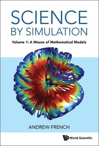bokomslag Science By Simulation - Volume 1: A Mezze Of Mathematical Models