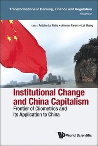 bokomslag Institutional Change And China Capitalism: Frontier Of Cliometrics And Its Application To China