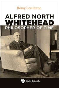 bokomslag Alfred North Whitehead, Philosopher Of Time