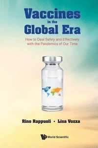 bokomslag Vaccines In The Global Era: How To Deal Safely And Effectively With The Pandemics Of Our Time