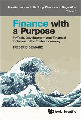 Finance With A Purpose: Fintech, Development And Financial Inclusion In The Global Economy 1