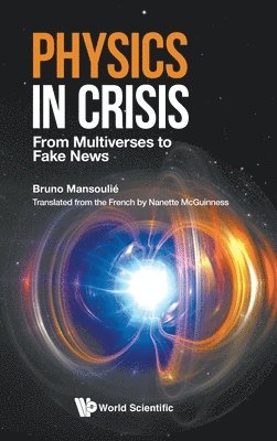 bokomslag Physics In Crisis: From Multiverses To Fake News