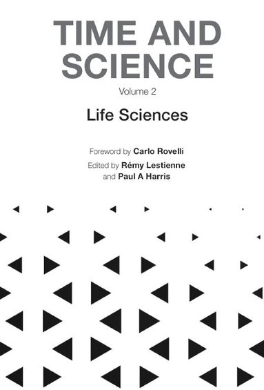 Rovelli Carlo, Rémy Lestienne, Paul A Harris - TIME AND SCIENCE - VOLUME 2: LIFE SCIENCES, Inbunden