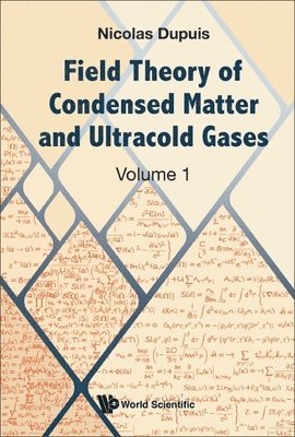 Nicolas Dupuis, France) Dupuis, Nicolas (Sorbonne Univ & Cnrs, Dupuis Nicolas, DUPUIS NICOLAS - Field Theory Of Condensed Matter And Ultracold Gases - Volume 1, Inbunden