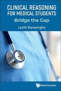 bokomslag Clinical Reasoning For Medical Students: Bridge The Gap