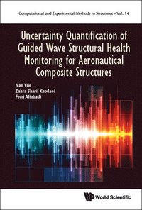 bokomslag Uncertainty Quantification Of Guided Wave Structural Health Monitoring For Aeronautical Composite Structures