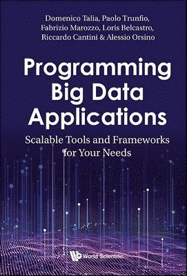 Programming Big Data Applications: Scalable Tools And Frameworks For Your Needs 1