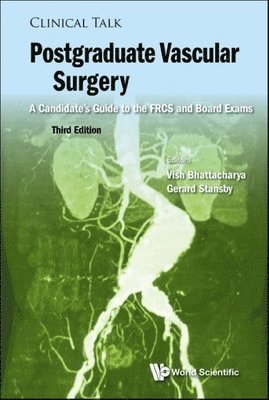 Vish Bhattacharya, Gerard Stansby, Vish Bhattacharya, Gerard Stansby - POSTGRADUATE VASCULAR SURGERY: A CANDIDATE'S GUIDE TO THE FRCS AND BOARD EXAMS (THIRD EDITION), Inbunden