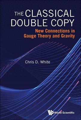 Classical Double Copy, The: New Connections In Gauge Theory And Gravity 1