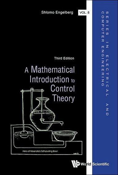 Shlomo Engelberg - MATHEMATICAL INTRODUCTION TO CONTROL THEORY, A (THIRD EDITION), Inbunden