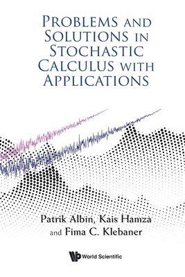 bokomslag Problems And Solutions In Stochastic Calculus With Applications