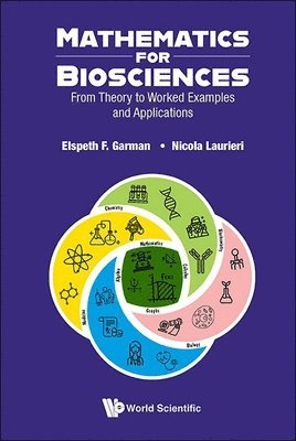 Elspeth F Garman, Nicola Laurieri, Elspeth F. Garman, GARMAN ELSPETH F, Garman Elspeth F - Mathematics For Biosciences: From Theory To Worked Examples And Applications, Inbunden