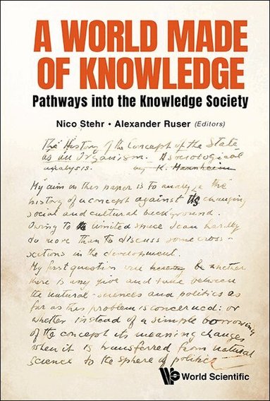 Stehr Nico, Nico Stehr, Alexander Ruser - WORLD MADE OF KNOWLEDGE: PATHWAYS INTO THE KNOWLEDGE SOCIETY, Inbunden