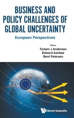 Business And Policy Challenges Of Global Uncertainty: European Perspectives